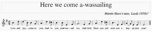 Martin Shaw's tune for Here we come a-wassailing